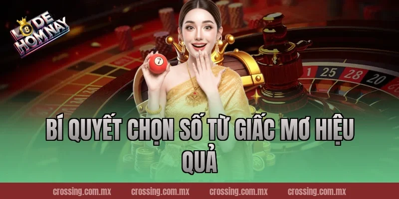 Bí Quyết Chọn Số Từ Giấc Mơ Hiệu Quả