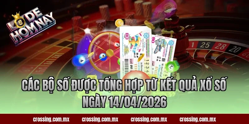 Các bộ số được tổng hợp từ kết quả xổ số ngày 14/04/2026
