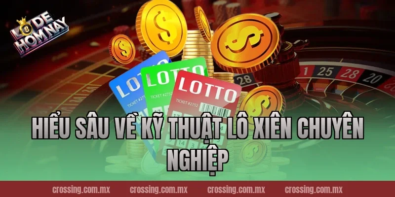 Hiểu Sâu Về Kỹ Thuật Lô Xiên Chuyên Nghiệp
