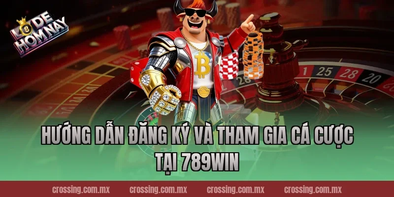 Hướng dẫn đăng ký và tham gia cá cược tại 789Win