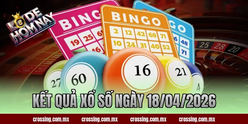 kết quả xổ số ngày 18/04/2026