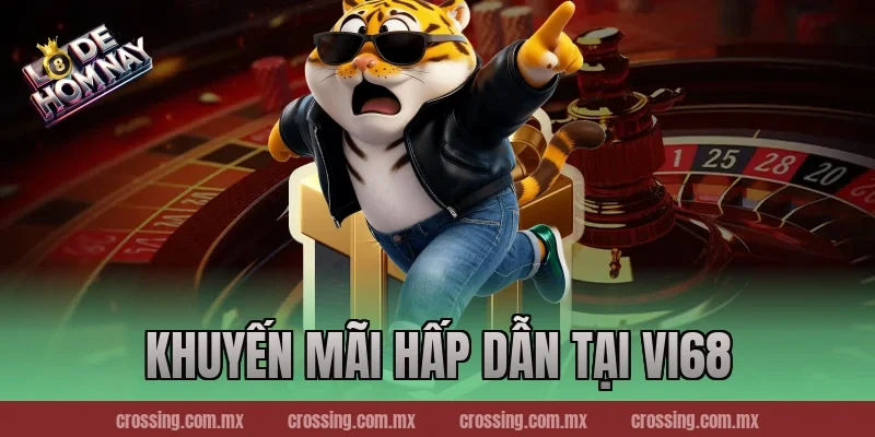 Khuyến Mãi Hấp Dẫn Tại Vi68