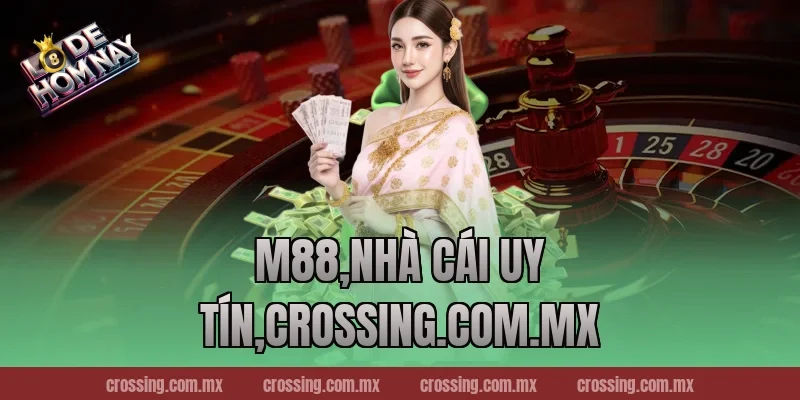 M88 – Cơ hội kiếm tiền từ cá cược đang chờ bạn 2025