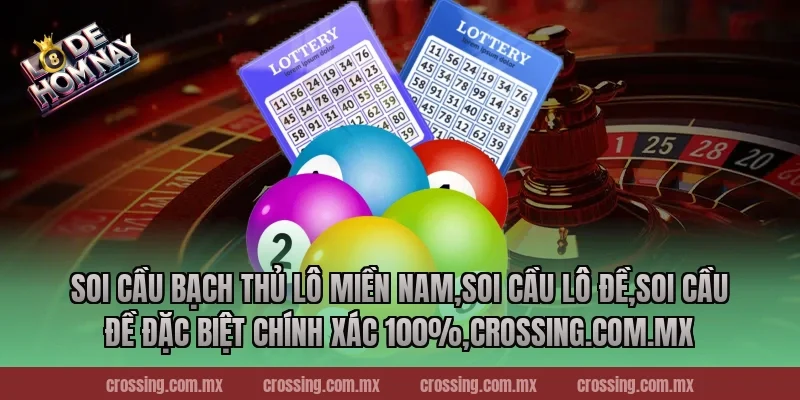 Soi cầu bạch thủ lô miền Nam – Chiến thuật vàng cho nhà cái 2026