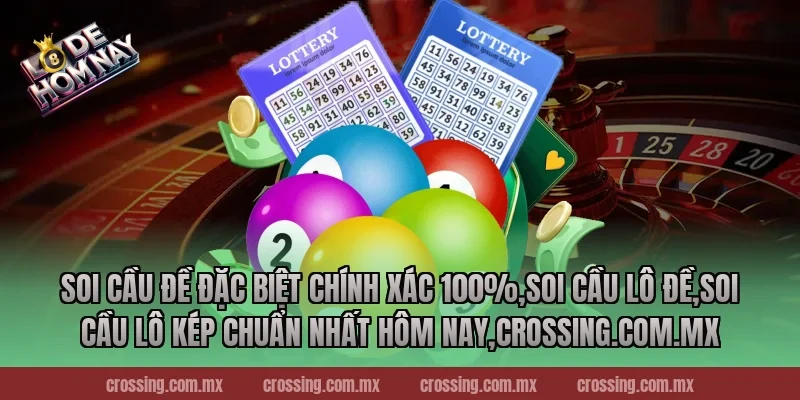 Soi cầu đề đặc biệt chính xác 100% – Bí kíp vàng cho cao thủ 2025