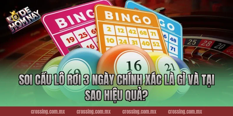 Soi cầu lô rơi 3 ngày chính xác là gì và tại sao hiệu quả?