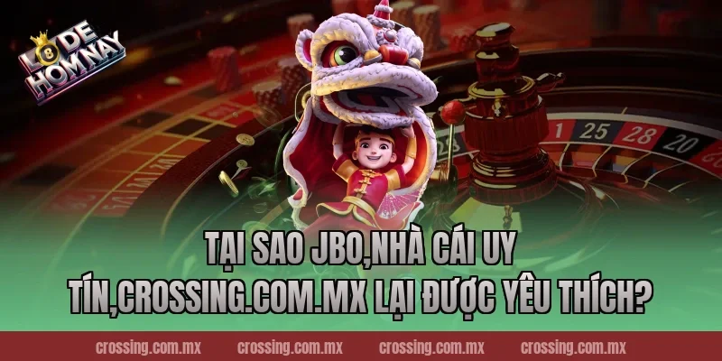 Tại sao JBO lại được nhiều hội viên yêu thích?