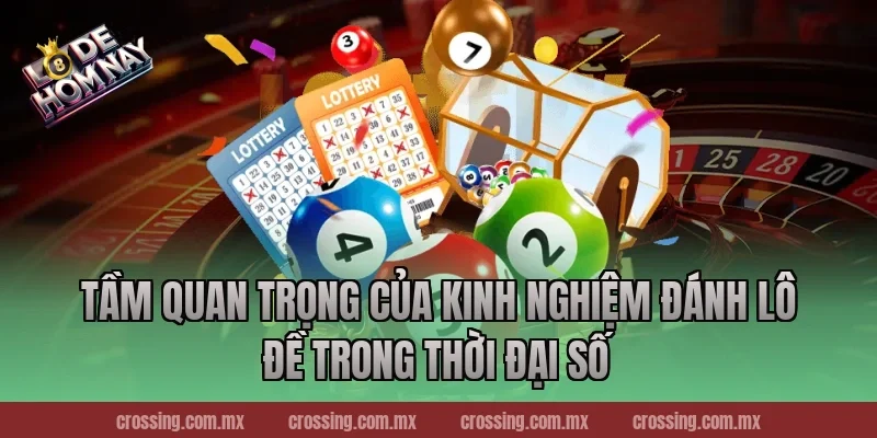 Tầm Quan Trọng Của Kinh Nghiệm Đánh Lô Đề Trong Thời Đại Số